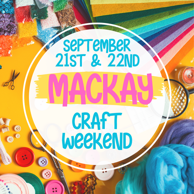 Mackay Craft Weekend 21st & 22nd September – The Collective - Hervey Bay