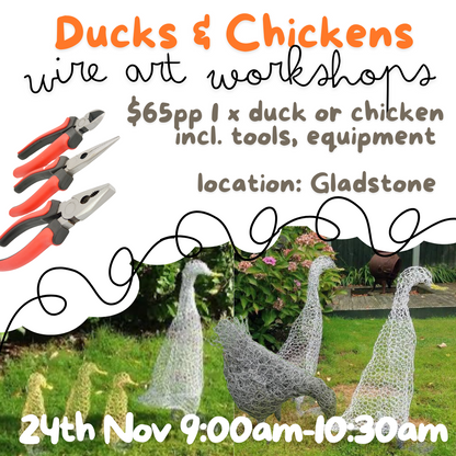 Gladstone Wire Art Workshop - Ducks & Chickens 2nd Feb 2025 Deposit only